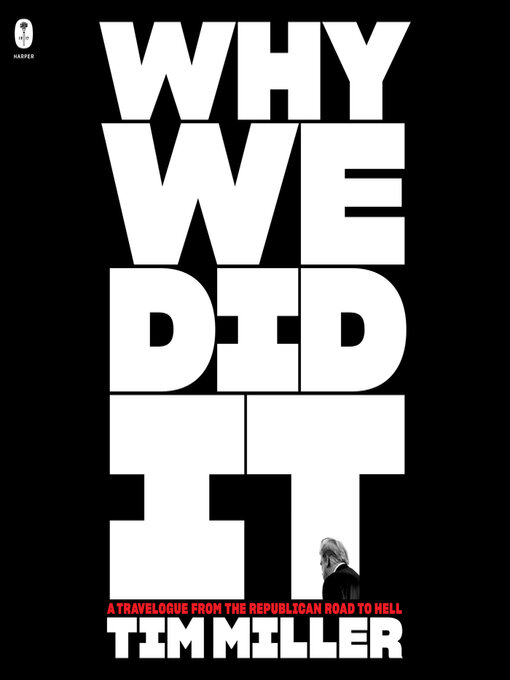 Title details for Why We Did It by Tim Miller - Wait list